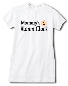 "Mommy's Little Alarm Clock" Night Shirt Tee